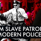 How American Slavery Helped Create Modern-Day Policing